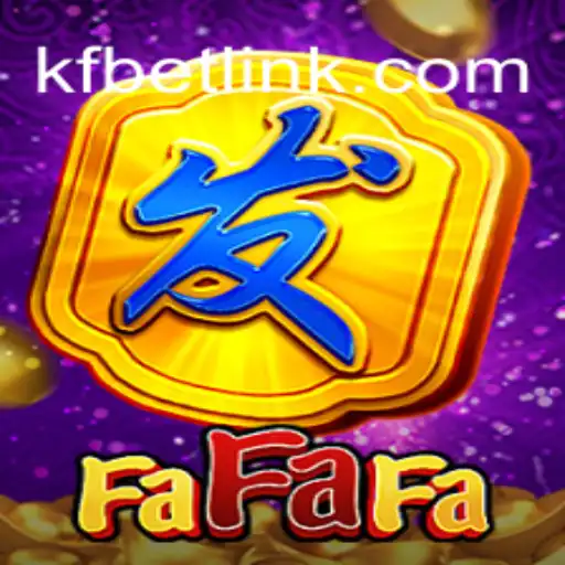 Exploring FaFaFa: The Thrilling Slot Game by KFBET.com