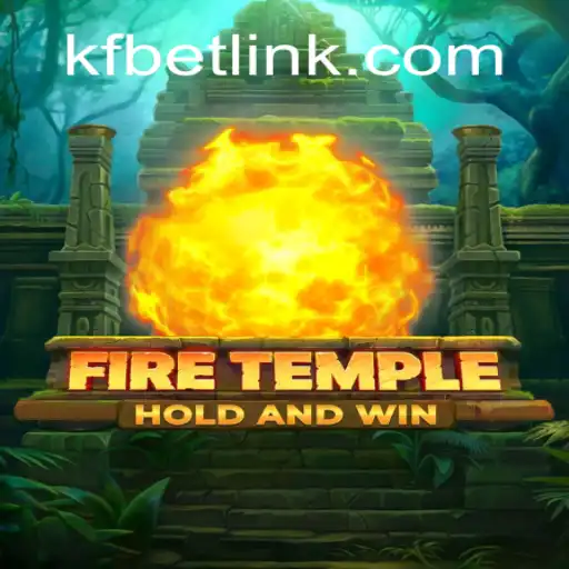FireTemple: The Ultimate Gaming Experience with KFBET.com Oficial Slots Brasil #1